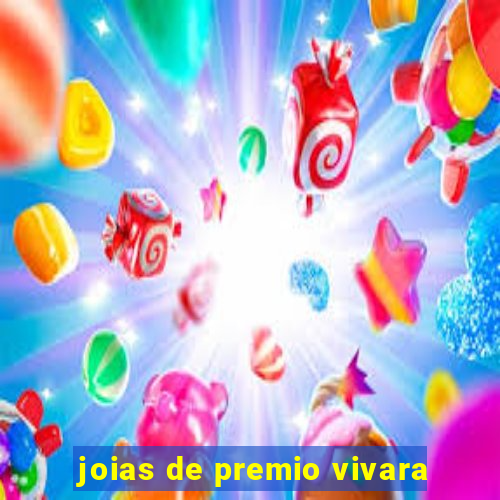 joias de premio vivara